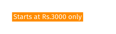 Starts at Rs 3000 only